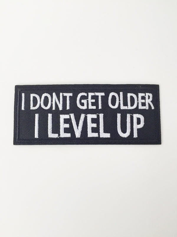 I Don't Get Older I Level Up Iron-on Patch, Novelty Message Badge