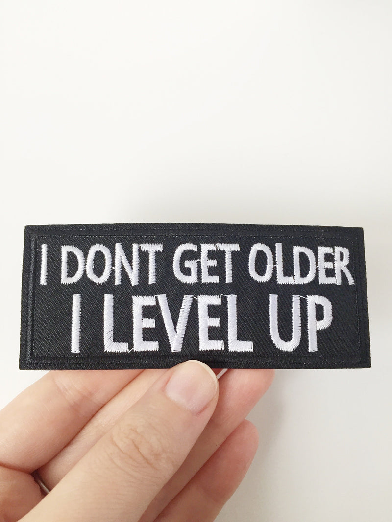 I Don't Get Older I Level Up Iron-on Patch, Novelty Message Badge